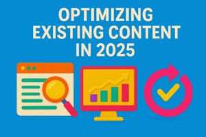 optimizing existing content in 2025